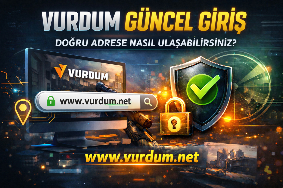 Vurdum Güncel Giriş Bilgilendirmesi: Doğru Adrese Nasıl Ulaşabilirsiniz?